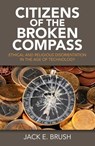 Citizens of the Broken Compass - Jack E. Brush - 9781782799559