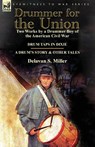 Drummer for the Union - Delavan S Miller - 9781782821250
