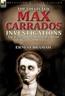 The Collected Max Carrados Investigations - Ernest Bramah - 9781782822097