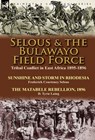 Selous & the Bulawayo Field Force - Frederick Courteney Selous ; D Tyrie Laing - 9781782822912
