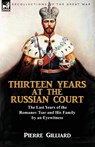 Thirteen Years at the Russian Court - Pierre Gilliard - 9781782825241