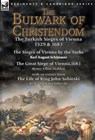 The Bulwark of Christendom - Karl August Schimmer ; Henry Elliot Malden ; John Sobieski - 9781782825432
