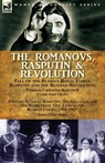 The Romanovs, Rasputin, & Revolution-Fall of the Russian Royal Family-Rasputin and the Russian Revolution, With a Short Account Rasputin - Princess Catherine Radziwill ; Renee Elton Maud - 9781782826491