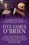 The Collected Supernatural and Weird Fiction of Fitz-James O'Brien - Fitz-James O'Brien - 9781782826637
