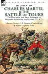 Charles Martel & the Battle of Tours - Edward Creasy ; G L Strauss ; Charles King - 9781782827474