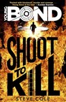 Young Bond: Shoot to Kill - Steve Cole - 9781782952404