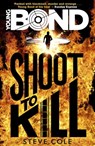 Young Bond: Shoot to Kill - Steve Cole - 9781782952404