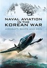 Naval Aviation in the Korean War - Warren Thompson - 9781783031481