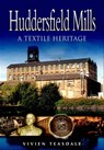 Huddersfield Mills - Vivien Teasdale - 9781783035946