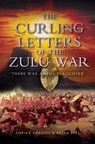 The Curling Letters of the Zulu War - Brian Best ; Adrian Greaves - 9781783036219