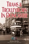 Trams and Trolleybuses in Doncaster - Richard Buckley - 9781783037179