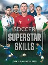 Soccer Superstar Skills: Learn to Play Like the Pros! - Aidan Radnedge - 9781783125937