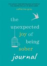 The Unexpected Joy of Being Sober Journal - Catherine Gray - 9781783253081