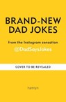 Dad Jokes: The Funniest Yet - Dad Says Jokes - 9781783255474