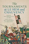 The Tournaments at Le Hem and Chauvency - Nigel Bryant - 9781783277100