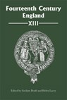 Fourteenth Century England XIII - Gwilym Dodd ; Helen Lacey - 9781783277544