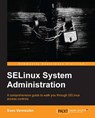 SELinux System Administration - VERMEULEN,  Sven - 9781783283170