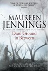 Dead Ground in Between - Maureen Jennings - 9781783292547