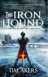 The Iron Hound - Tim Akers - 9781783299508