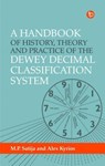 A Handbook of History, Theory and Practice of the Dewey Decimal Classification System - Alex Kyrios ; M. P. Satija - 9781783306091
