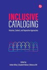 Inclusive Cataloging - Amber Billey ; Elizabeth Nelson ; Rebecca Uhl - 9781783307265