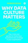 Why Data Culture Matters - Marion Shaw - 9781783308705