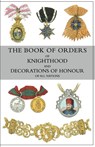 The Book of Orders of Knighthood and Decorations of Honour of All Nations - Sir Bernard Burke - 9781783312825