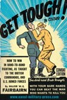 GET TOUGH! IN COLOUR. How To Win In Hand-To-Hand Fighting - Combat Edition - Major W E Fairbairn - 9781783318087