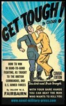 GET TOUGH! IN COLOUR. How To Win In Hand-To-Hand Fighting - Combat Edition - Major W E Fairbairn - 9781783318094