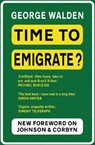Time to Emigrate? - George Walden - 9781783341580