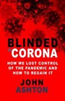 Blinded by Corona - John Ashton - 9781783341955