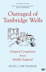 Outraged of Tunbridge Wells - Nigel Cawthorne - 9781783342013