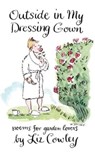 Outside in My Dressing Gown - Liz Cowley - 9781783342099