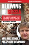 BLOWING UP RUSSIA THE SECRET K - Yuri Felshtinsky ; Alexander Litvinenko - 9781783342129