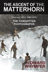 The Ascent of the Matterhorn - Edward Whymper - 9781783342846