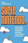 Super Nintendo - Keza MacDonald - 9781783353088