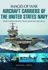 Aircraft Carriers of the United States Navy - Michael Green - 9781783376100