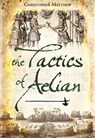The Tactics of Aelian - Christopher Matthew - 9781783378616