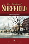 The Making of Sheffield - Melvyn Jones - 9781783408177