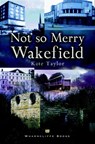 Not So Merry Wakefield - Kate Taylor - 9781783408511