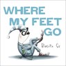 Where My Feet Go - Birgitta Sif - 9781783443635
