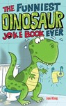 The Funniest Dinosaur Joke Book Ever - Joe King - 9781783446483