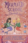 Mermaid School: The Clamshell Show - Lucy Courtenay - 9781783448388