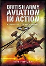 British Army Aviation in Action - Tim Ripley - 9781783461394