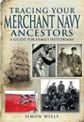 Tracing Your Merchant Navy Ancestors - Simon Wills - 9781783461608