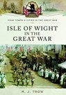 Isle of Wight in the Great War - Meirion Trow - 9781783463015