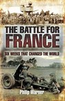 The Battle for France - Philip Warner - 9781783469048