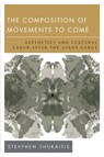 The Composition of Movements to Come - Stevphen Shukaitis - 9781783481729
