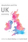 Devolution and the UK Economy - David Bailey ; Leslie Budd - 9781783486311