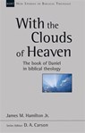 With the Clouds of Heaven - James M Hamilton - 9781783591374